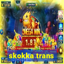 skokka trans